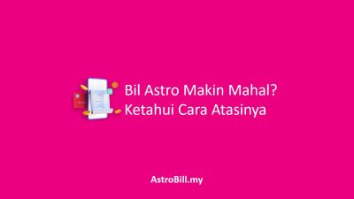 Kenapa Bil Astro Naik Mahal