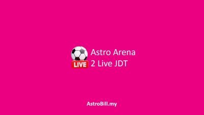 Astro Arena 2 Live JDT