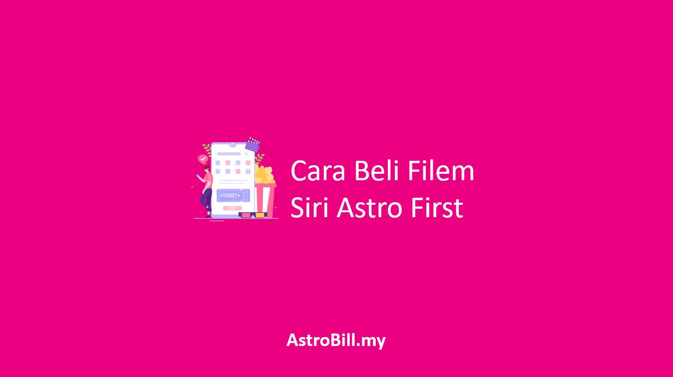 Cara Beli Filem Siri Astro First
