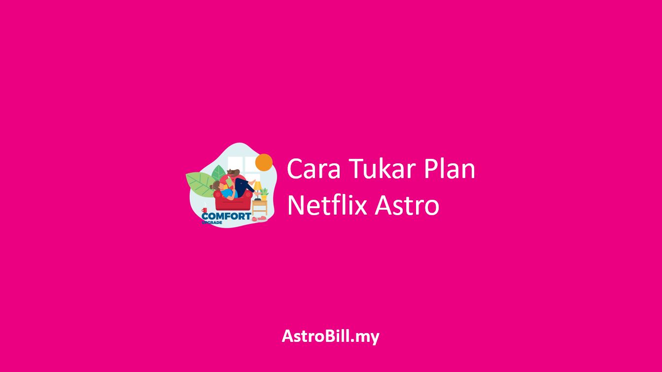 Cara Tukar Plan Netflix Astro